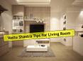 Vastu Shastra Tips for Living Room You should Know | +91-971747311 PowerPoint PPT Presentation