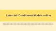 Latest Air Conditioner Models online PowerPoint PPT Presentation