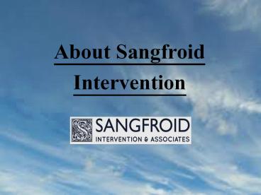 About Sangfroid Intervention
