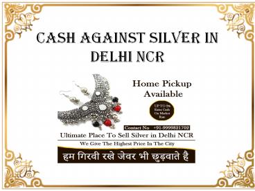 Cash Against Silver In Delhi NCR