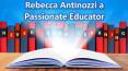 Rebecca Antinozzi a Passionate Educator PowerPoint PPT Presentation