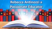 Rebecca Antinozzi a Passionate Educator