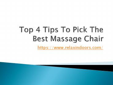 Top 4 Tips To Choose The Best Massage Chair