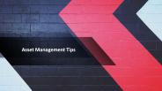 Asset Management Tips (1)