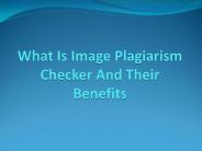 Image Plagiarism Checker And Their Benefits