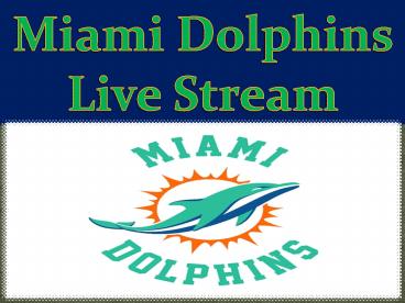 Miami Dolphins Live Stream