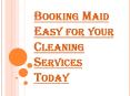 Contact Booking Maid Easy for your Cleaning Services Today PowerPoint PPT Presentation