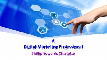 A Digital Marketing Professional Phillip Edwards Charlotte