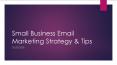 Small Business Email Marketing Strategy & Tips PowerPoint PPT Presentation