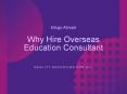 Why Hire an Overseas Education Consultant (1) PowerPoint PPT Presentation