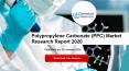 Polypropylene Carbonate (PPC) Market Research Report 2020 PowerPoint PPT Presentation