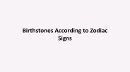 Birthstones According to Zodiac Signs