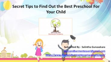 Secret Tips to Find Out the Best Preschool for Your Child presentation ...