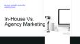 In-House Vs. Agency Marketing PowerPoint PPT Presentation