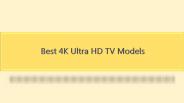 Best 4K Ultra HD TV Models