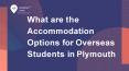 What are the Accommodation Options for Overseas Students in Plymouth PowerPoint PPT Presentation