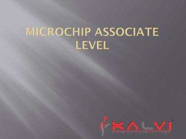 Microchip Associate Level