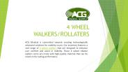 4 WHEEL WALKERS/ROLLATERS