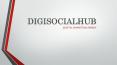Digi Social Hub PowerPoint PPT Presentation
