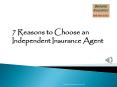 7 Reasons to Choose an Independent Insurance Agent PowerPoint PPT Presentation