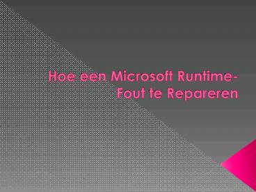 Hoe een Microsoft Runtime-Fout te Repareren?