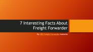 7 Interesting Facts about Freight Forwarder