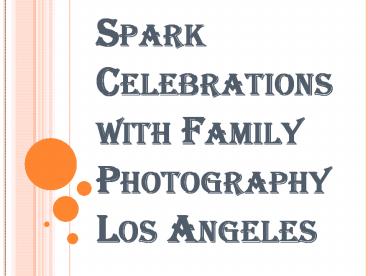 Why Family Photography Los Angeles Agencies are the Safest Bet to Stability