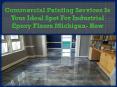 Commercial Painting Services Is Your Ideal Spot For Industrial Epoxy Floors Michigan- How PowerPoint PPT Presentation