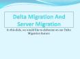 Delta Migration And Server Migration PowerPoint PPT Presentation