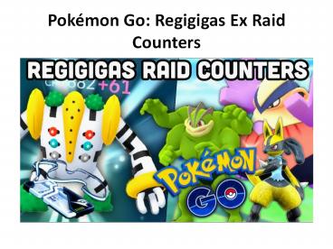 Pokémon Go: Regigigas Ex Raid Counters