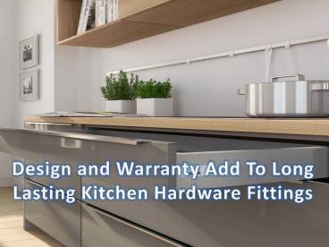 5 factors add to long-lasting kitchen hardware fittings