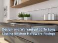 5 factors add to long-lasting kitchen hardware fittings PowerPoint PPT Presentation