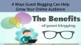 4 Ways Guest Blogging Can Help Grow Your Online Audience PowerPoint PPT Presentation