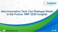 How Innovative Tech Can Reshape Retail in the Future: NRF 2020 Insights PowerPoint PPT Presentation