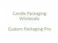 Candle Packaging Wholesale PowerPoint PPT Presentation