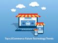 Top 5 eCommerce Future Technology Trends you Should You Atleast PowerPoint PPT Presentation