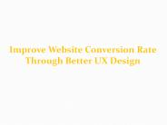 Improve Website Conversion Rate Through Better UX Design
