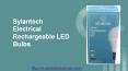 Sylantech Rechargeable LED Bulbs PowerPoint PPT Presentation