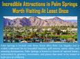 Incredible Attractions in Palm Springs Worth Visiting At Least Once PowerPoint PPT Presentation