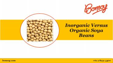 Inorganic Versus Organic Soya Beans