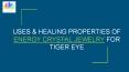 USES & HEALING PROPERTIES OF ENERGY CRYSTAL JEWELRY FOR TIGER EYE PowerPoint PPT Presentation