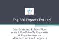 Door Mats and Rubber Floor mats & Eco Friendly Yoga mats & Yoga Accessories Manufacturers and Suppliers