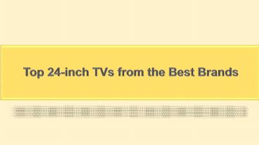 Top 24-inch TVs from the Best Brands