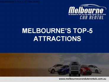 MELBOURNE’S TOP-5 ATTRACTIONS