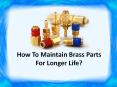 Brass Parts: Top-quality of good works to follow for Brass exporters PowerPoint PPT Presentation