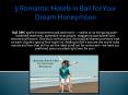 5 Romantic Hotels in Bali for Your Dream Honeymoon PowerPoint PPT Presentation