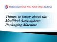 Things to know about the Modified Atmosphere Packaging Machine PowerPoint PPT Presentation