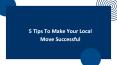 5 tips to make your local move successful PowerPoint PPT Presentation