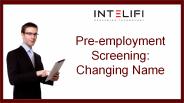 Pre-employment Screening: Changing Name