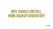 Why Should I Install Home Backup Generator